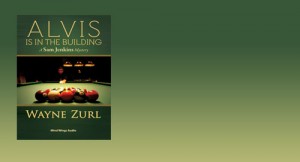 Alvis Is In The Building, A Sam Jenkins Mystery by Wayne Zurl