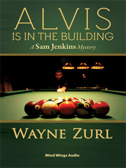 Alvis Is In The Building, A Sam Jenkins Mystery by Wayne Zurl