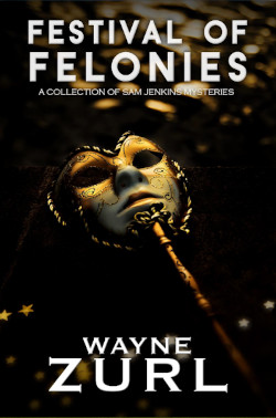 Cover of Festival of Felonies by Smoky Mountain Mysteries author Wayne Zurl